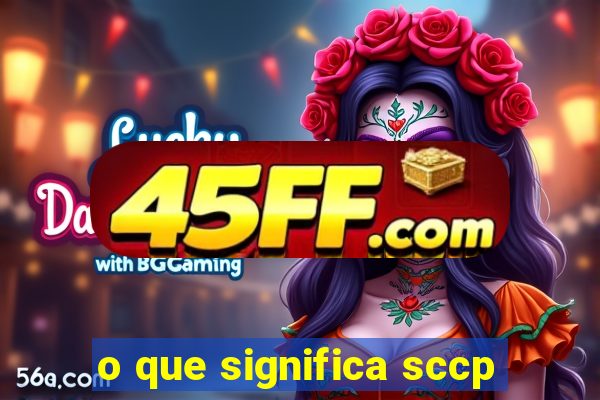 o que significa sccp
